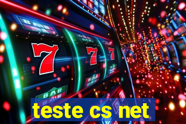 teste cs net